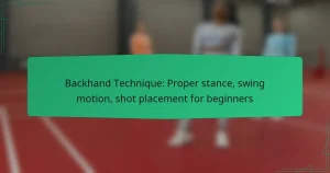 Backhand Technique: Proper stance, swing motion, shot placement for beginners