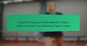 Endgame Procedures for New Badminton Players: Match Conclusion, Score Reporting, Player Conduct