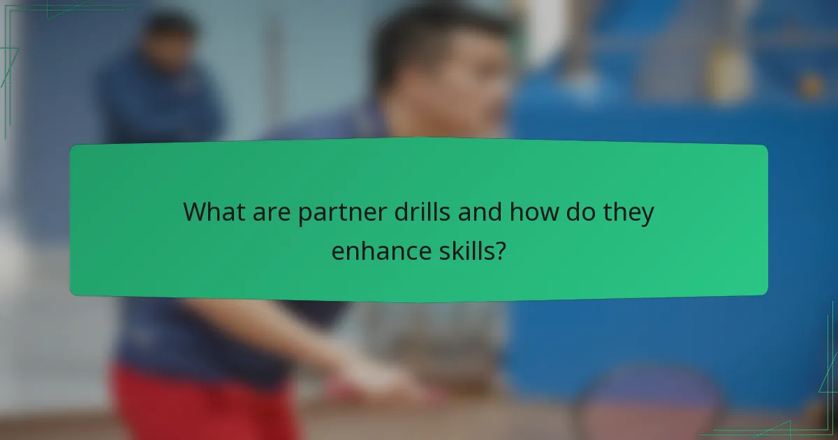 What are partner drills and how do they enhance skills?