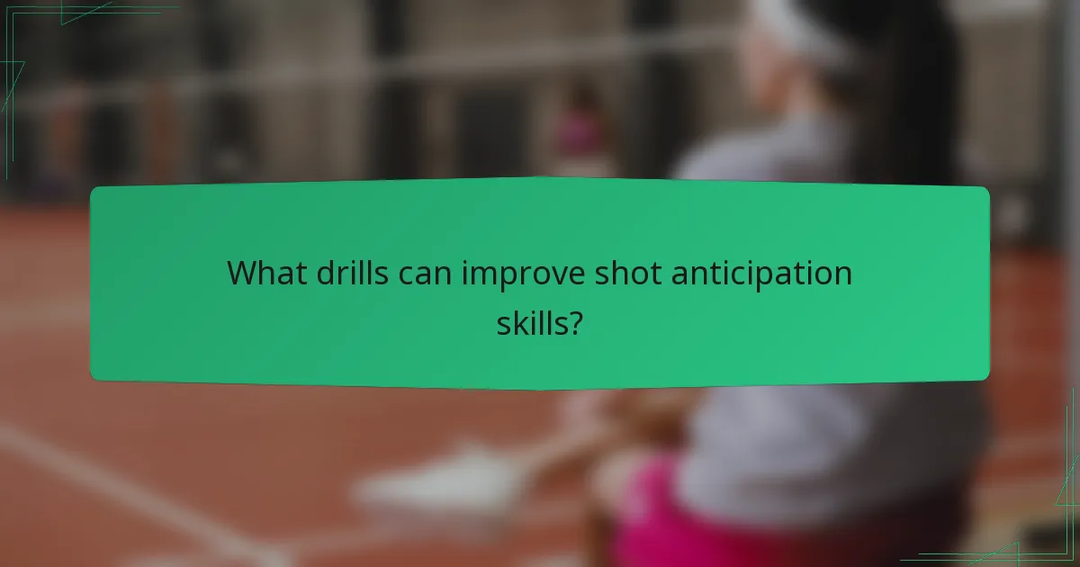 What drills can improve shot anticipation skills?