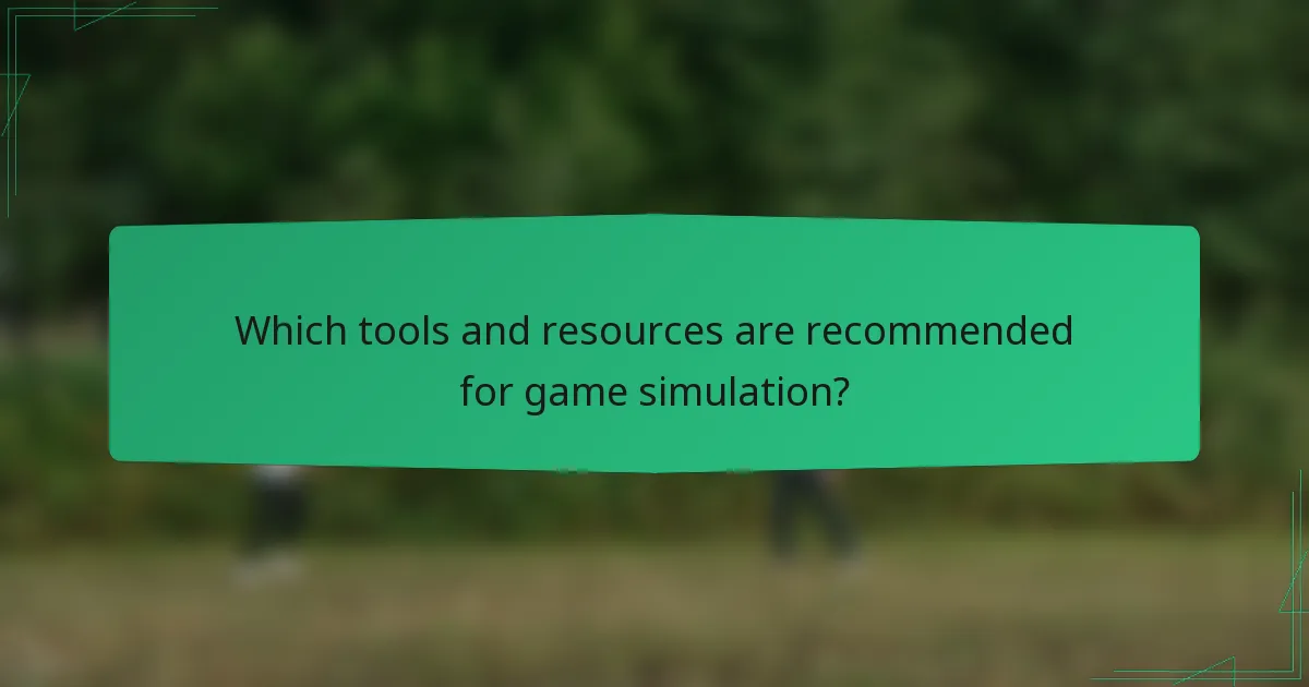 Which tools and resources are recommended for game simulation?
